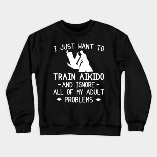 Aikido Zen, Adult Problems Banished! Funny Tee & Hoodie Crewneck Sweatshirt